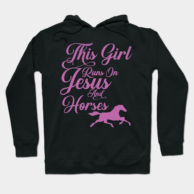 This Girl Runs on Jesus and Horses print Christian Gift Hoodie by theodoros20